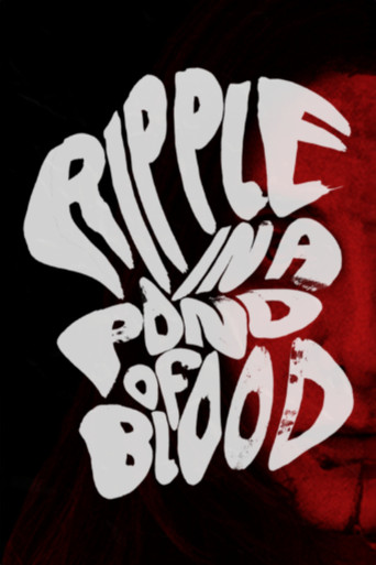 Ripple in a Pond of Blood