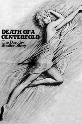 Death of a Centerfold: The Dorothy Stratten Story