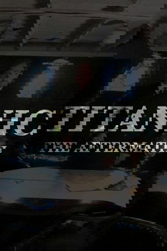 Titanic: The Aftermath