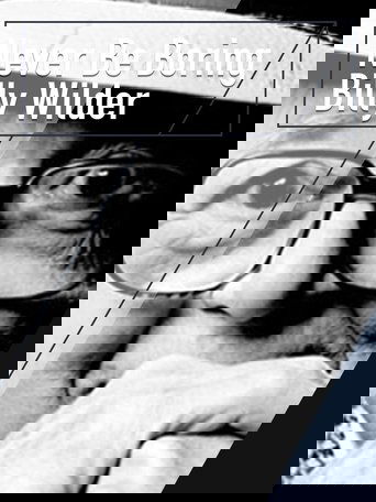 Never Be Boring: Billy Wilder