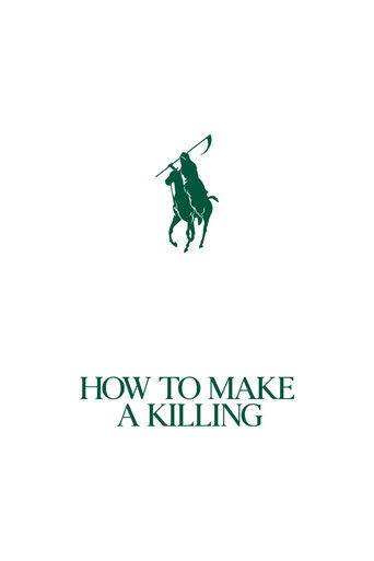 How to Make a Killing