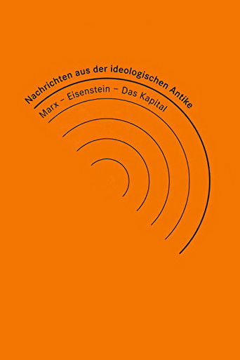 Nachrichten aus der ideologischen Antike: Marx/Eisenstein/Das Kapital
