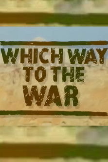 Which Way to the War