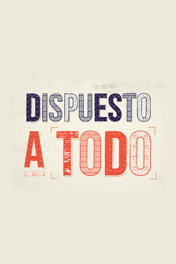 Dispuesto a todo