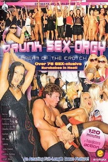 Drunk Sex Orgy: Cream Of The Crotch