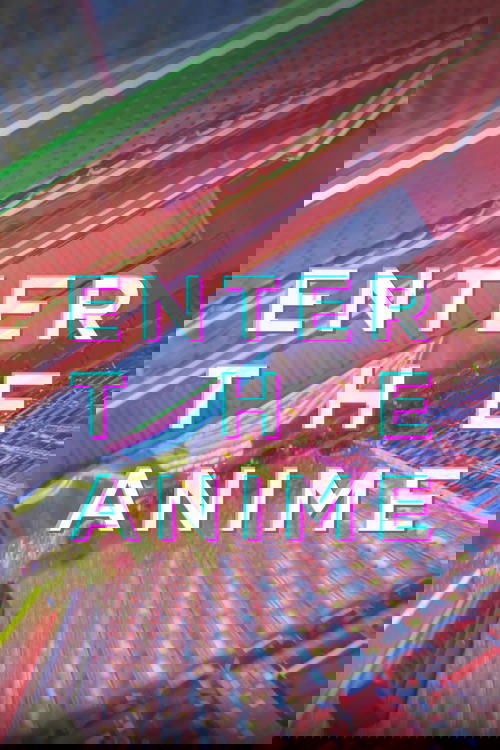 Enter the Anime