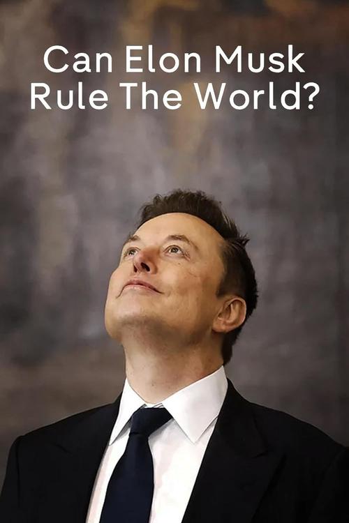 Can Elon Musk Rule the World?