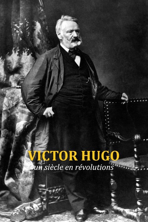 Victor Hugo, un siècle en révolutions