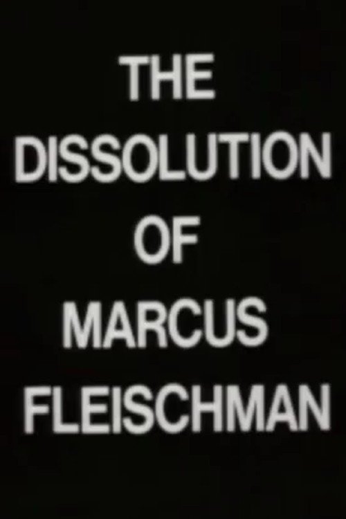 The Dissolution of Marcus Fleischman